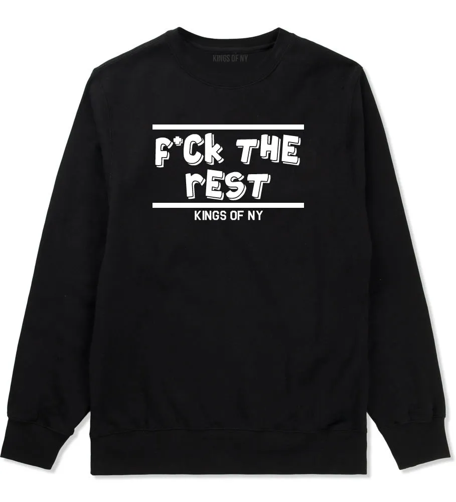 Fck The Rest Crewneck Sweatshirt