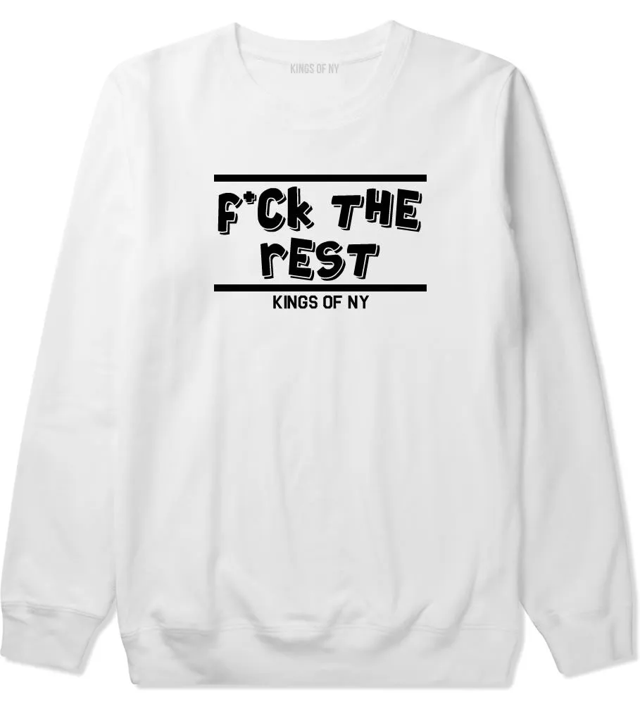 Fck The Rest Crewneck Sweatshirt